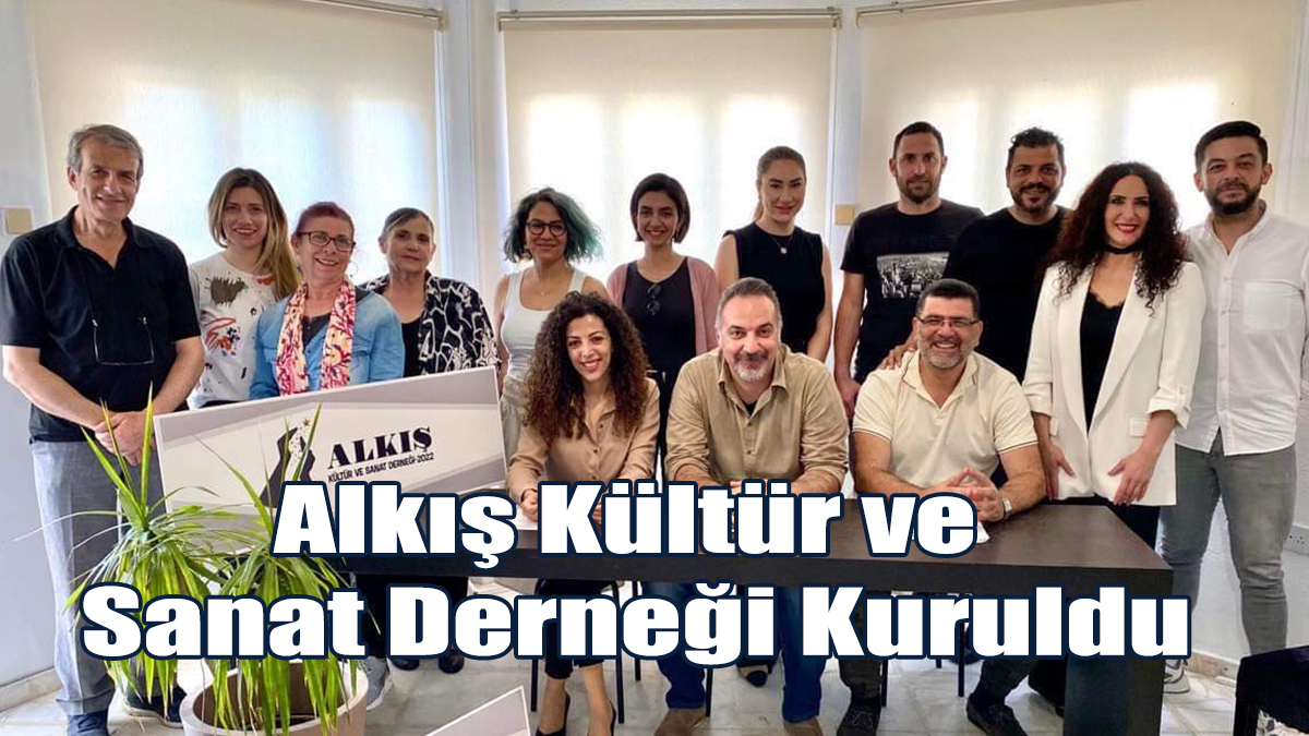 Alkış Kültür ve Sanat Derneği Kuruldu