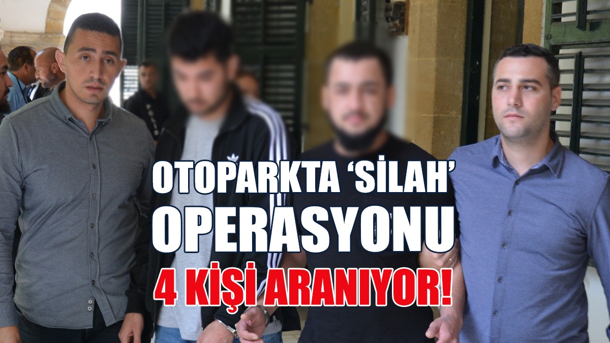Otoparkta ‘Silah’ Operasyonu: 4 Kişi Aranıyor!