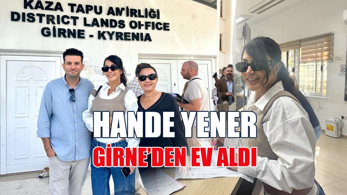 Hande Yener Girne’den Ev Aldı