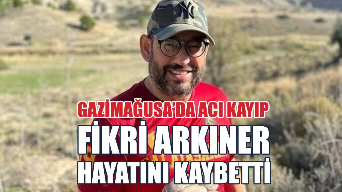 Gazimağusa, Fikri Arkıner’e Ağlıyor