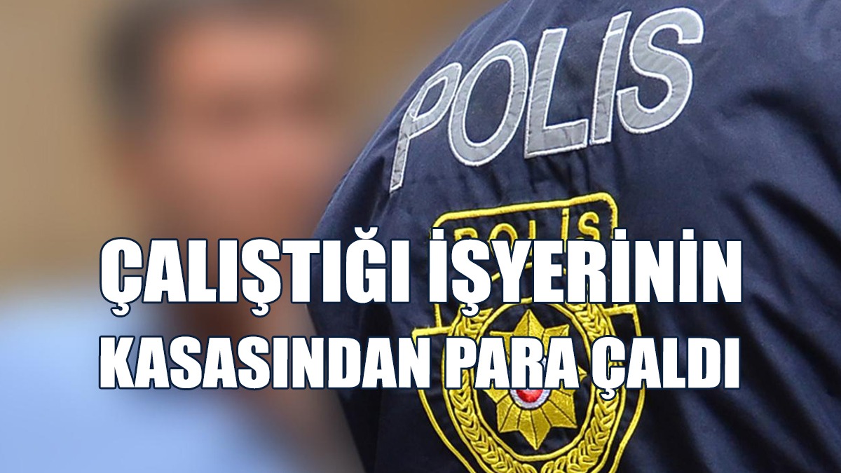 Kasadan 22 Bin 560 TL Çaldı