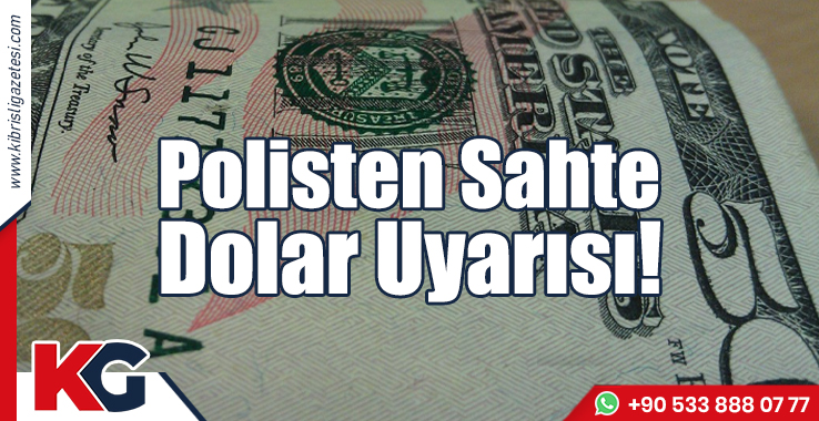 Polisten Sahte Dolar Uyarısı!