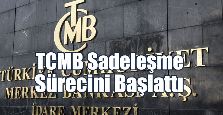 TCMB Sadeleşme Sürecini Başlattı