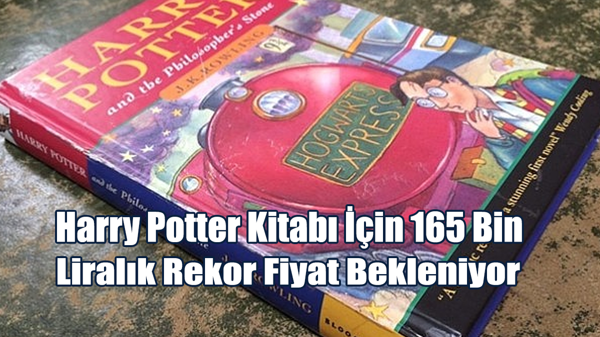 Harry Potter Kitabı İçin 165 Bin Liralık Rekor Fiyat Bekleniyor