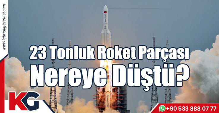 23 Tonluk Roket Parçası Nereye Düştü?