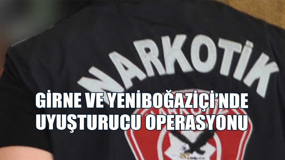 Girne ve Yeniboğaziçi’ndeki Uyuşturucu Operasyonlarında 4 Kişi Tutuklandı!