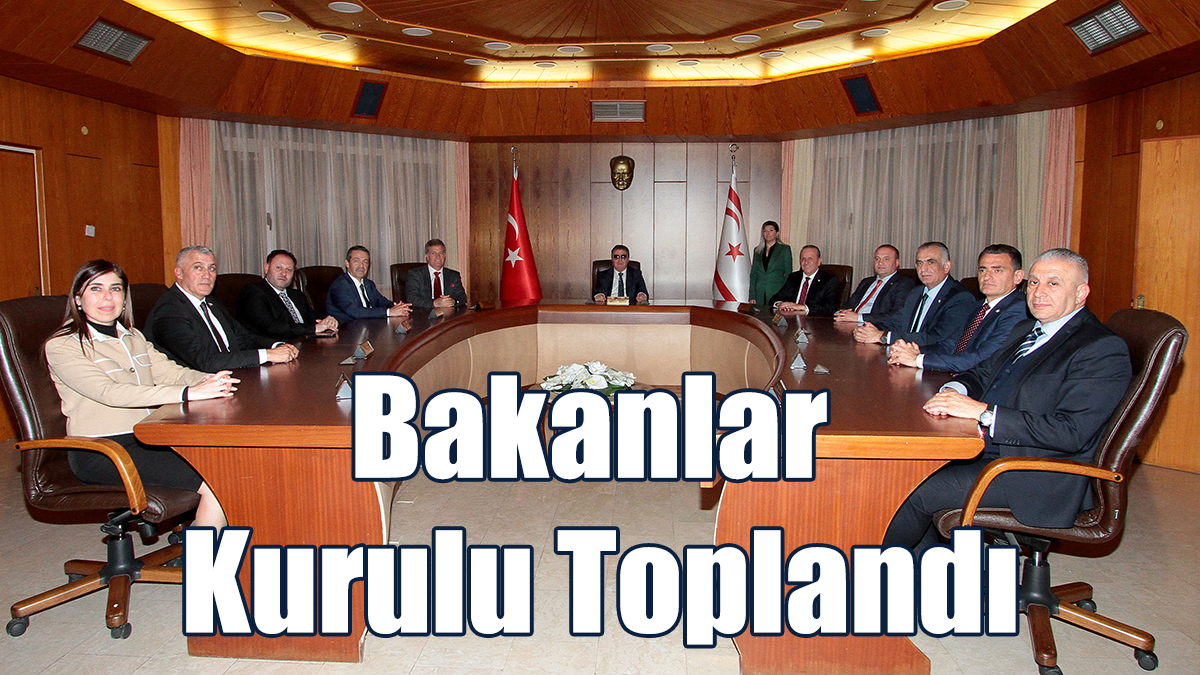 Bakanlar Kurulu Toplandı
