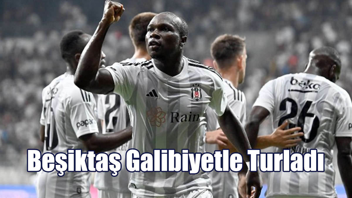 Beşiktaş Galibiyetle Turladı