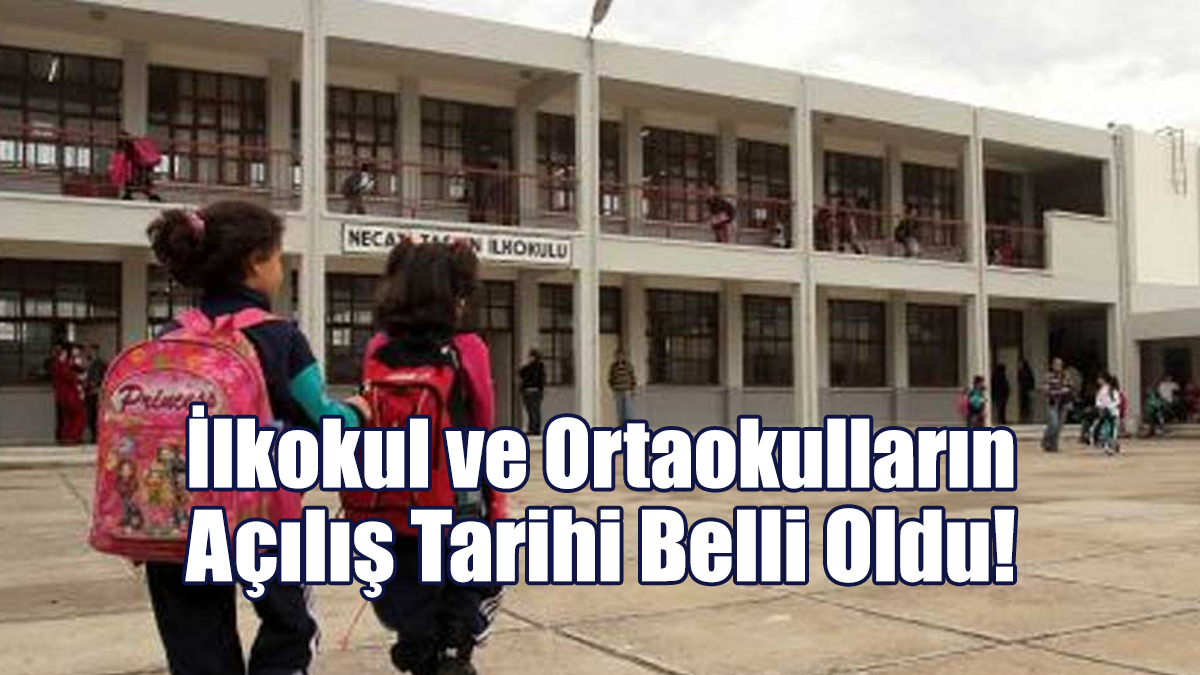 İlkokul ve Ortaokulların Açılış Tarihi Belli Oldu!