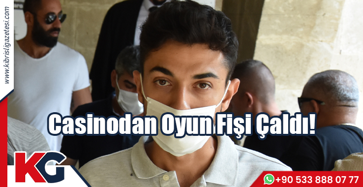Casinodan Oyun Fişi Çaldı!