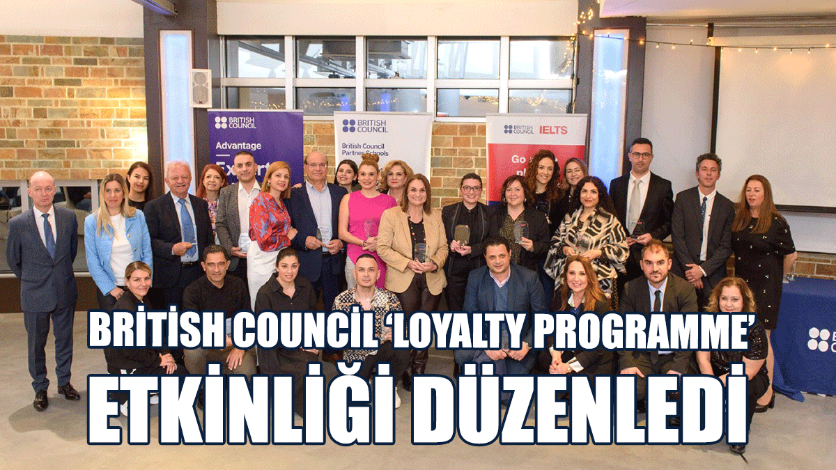 British Council ‘Loyalty Programme’ Etkinliği Düzenledi