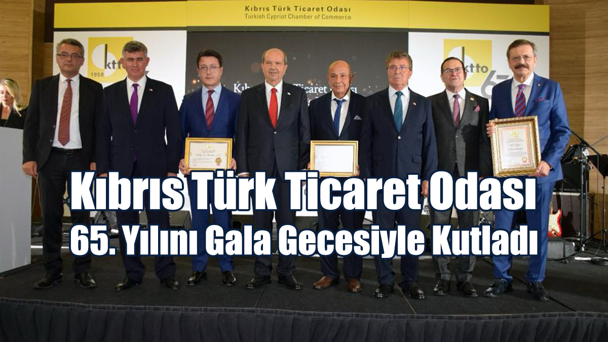 Kıbrıs Türk Ticaret Odası 65. Yılını Gala Gecesiyle Kutladı