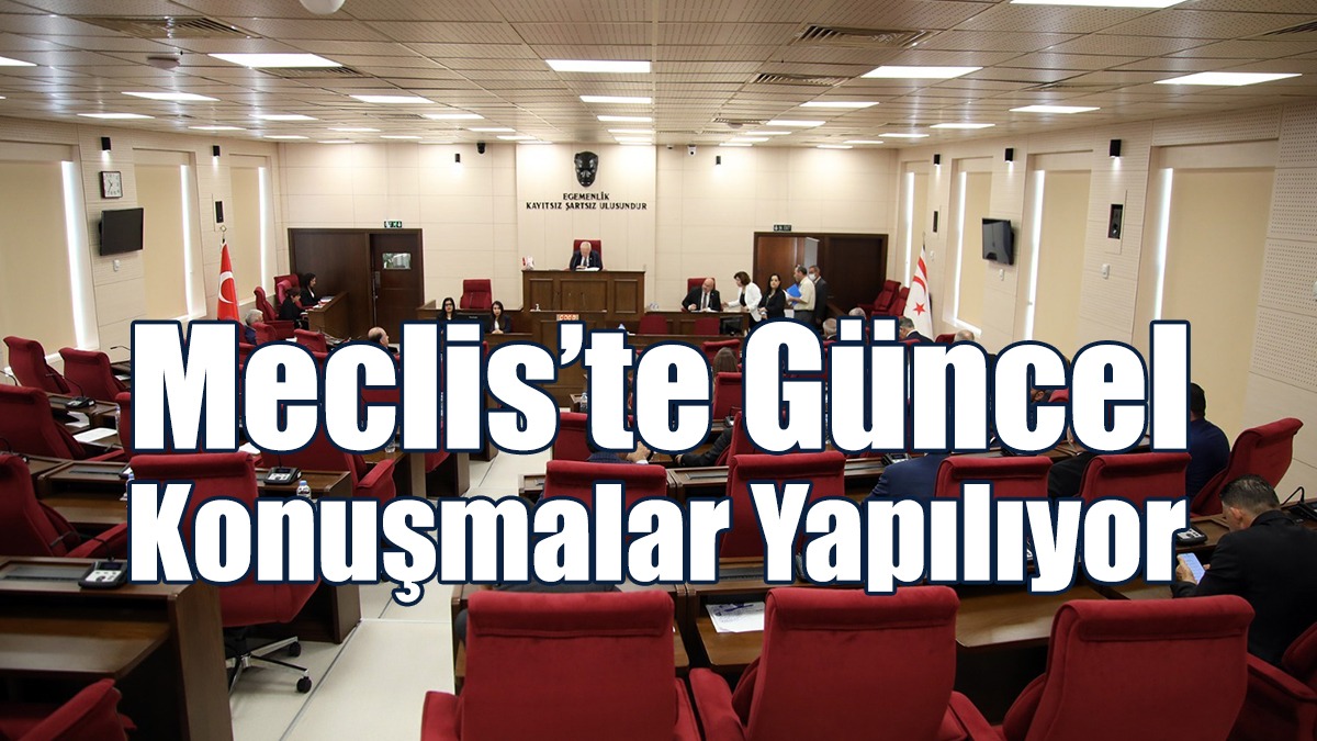 Meclis’te Güncel Konuşmalar Yapılıyor