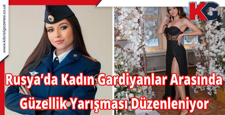Rusya’da Kadın Gardiyanlar Arasında    Güzellik Yarışması Düzenleniyor