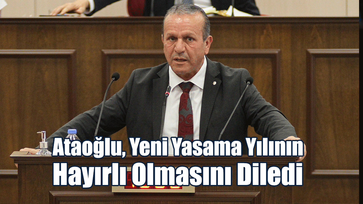 Ataoğlu Yeni Yasama Yılının Hayırlı Olmasını Diledi
