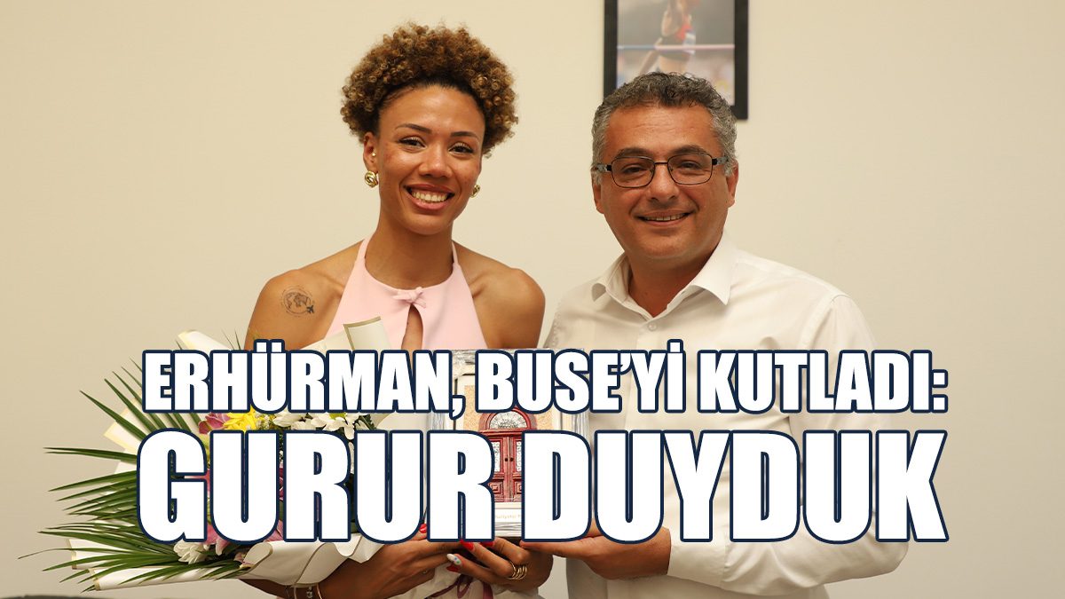 Erhürman, Buse Savaşkan İle Görüştü