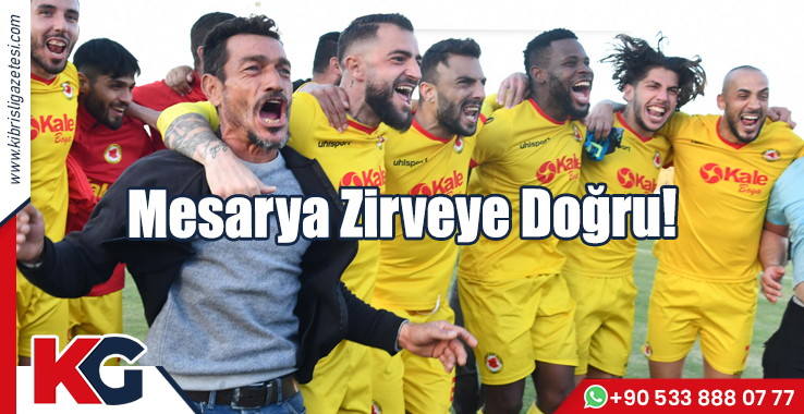 Mesarya Zirveye Doğru!