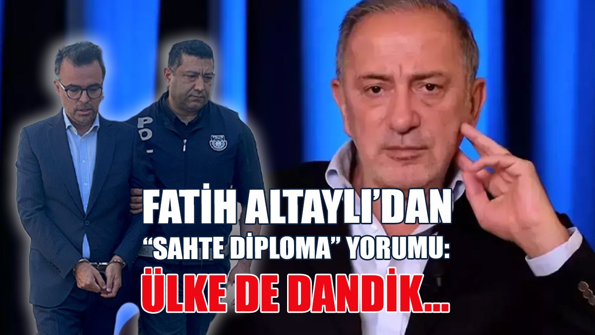 Fatih Altaylı’dan  “Sahte Diploma” Yorumu: Ülke de Dandik…