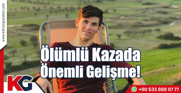 Ölümlü Kazada Önemli Gelişme!