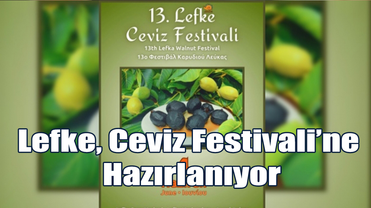 Lefke, Ceviz Festivali’ne Hazırlanıyor