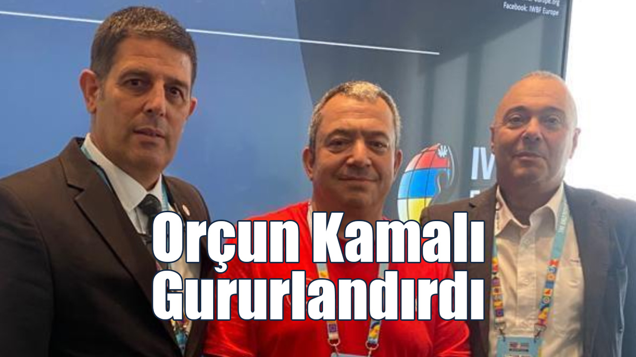 Orçun Kamalı Gururlandırdı