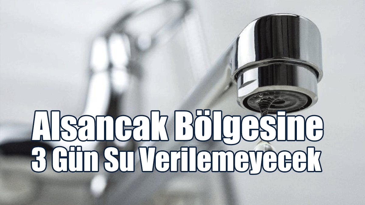 Alsancak Bölgesine 3 Gün Su Verilemeyecek