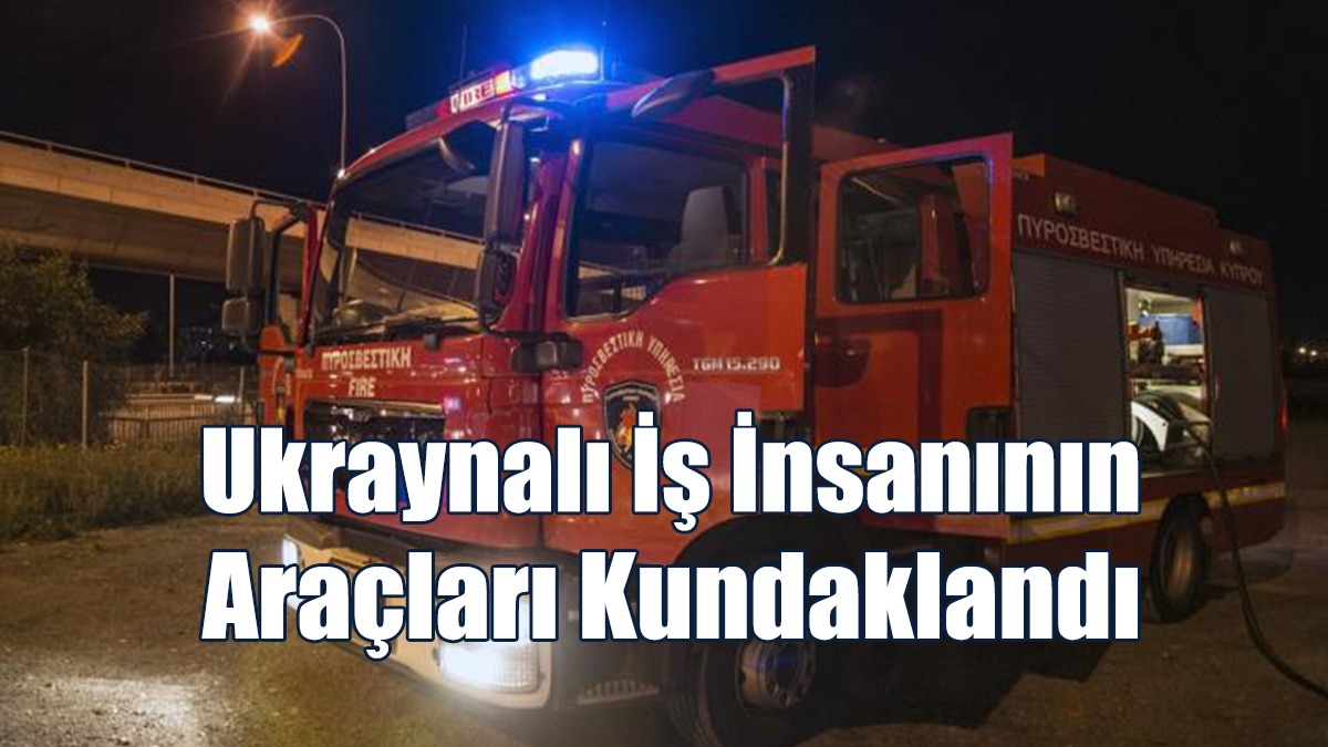 Ukraynalı İş İnsanının Araçları Kundaklandı