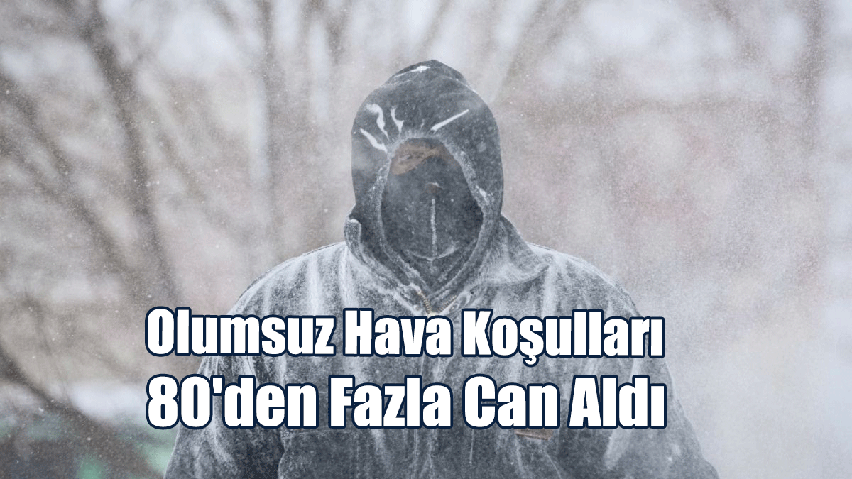 ABD'de Olumsuz Hava Koşulları 80'den Fazla Can Aldı