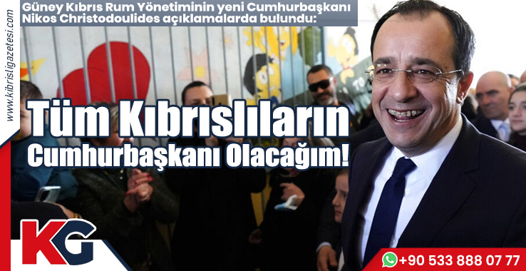 Christodoulides: Tüm Kıbrıslıların Cumhurbaşkanı Olacağım