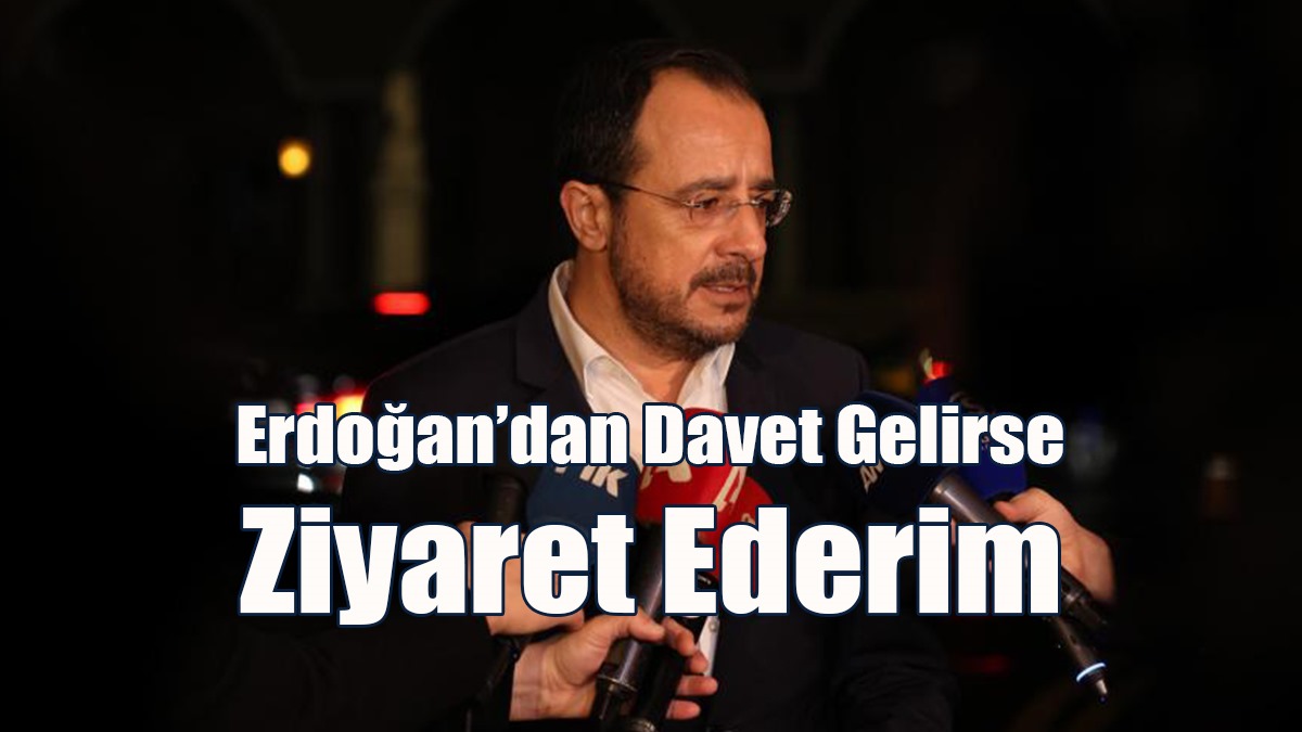 Hristodulidis: Erdoğan’dan Davet Gelirse Ziyaret Ederim