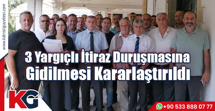 Üç Yargıçlı İtiraz Duruşmasına Gidilmesi Kararlaştırıldı
