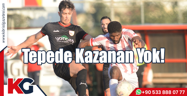 Tepede Kazanan Yok!