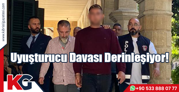 Uyuşturucu Davası Derinleşiyor!