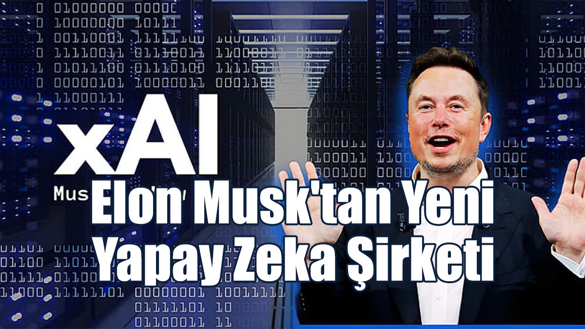Elon Musk'tan Yeni Yapay Zeka Şirketi