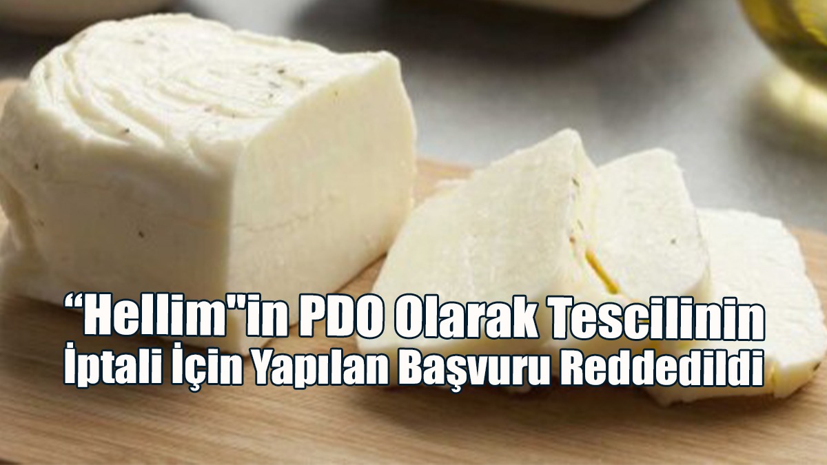 “Hellim"in PDO Olarak Tescilinin İptali İçin Yapılan Başvuru Reddedildi