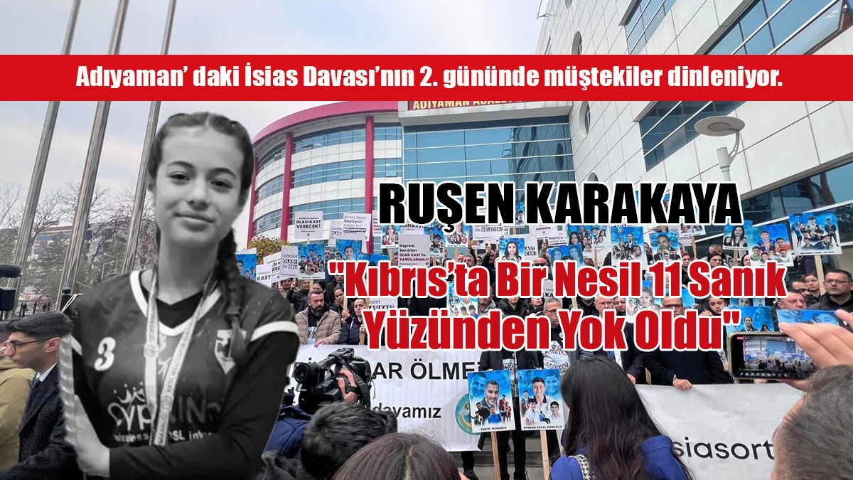 "Kıbrıs’ta Bir Nesil 11 Sanık Yüzünden Yok Oldu"