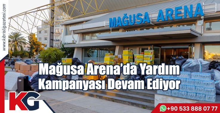 Mağusa Arena’da Yardım Kampanyası Devam Ediyor
