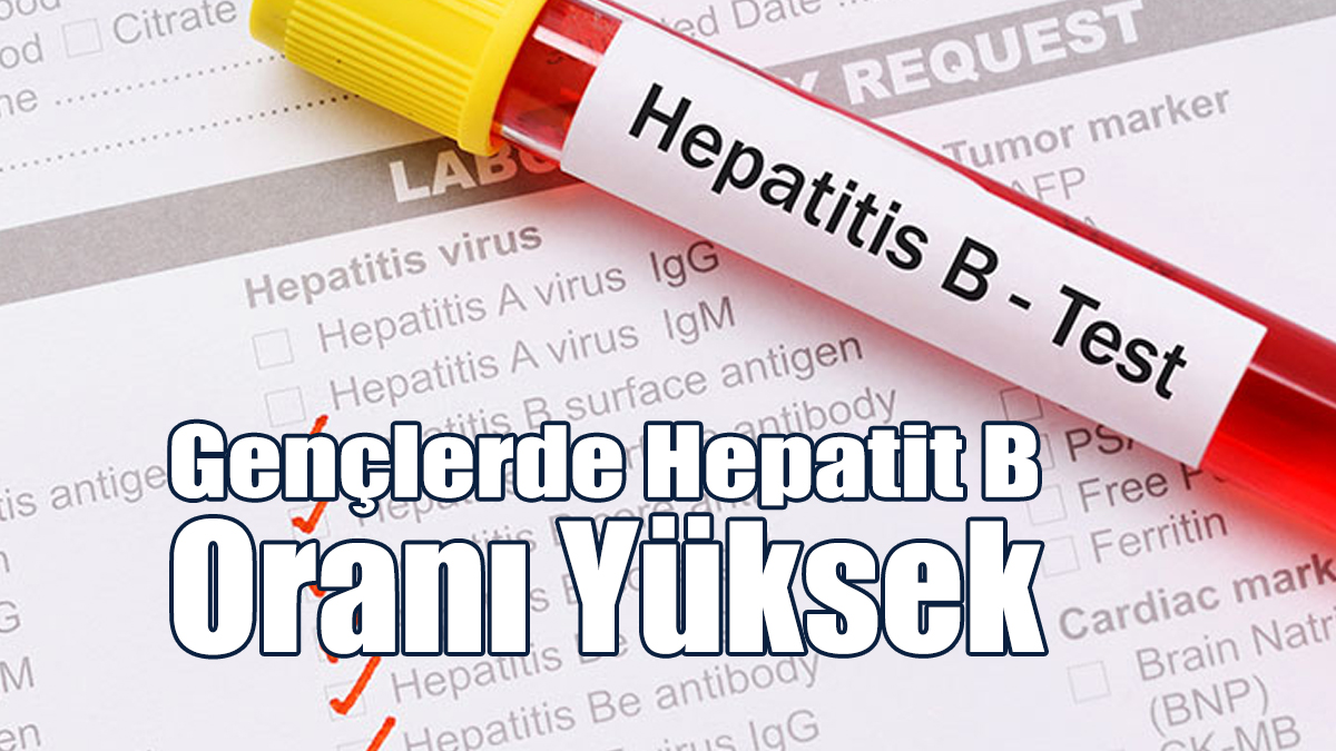 Güney’de Gençlerde Hepatit B Oranı Yüksek