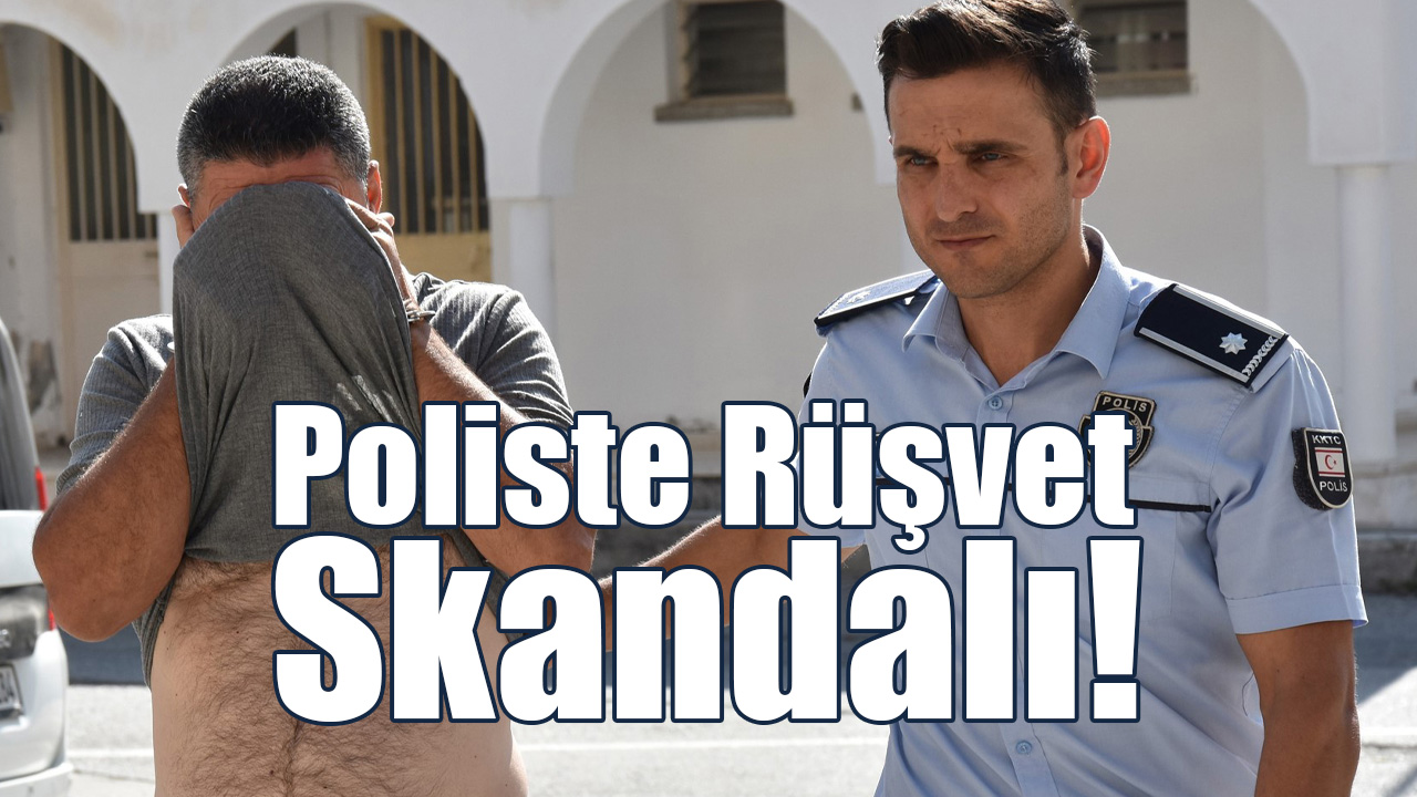 Poliste Rüşvet Skandalı!