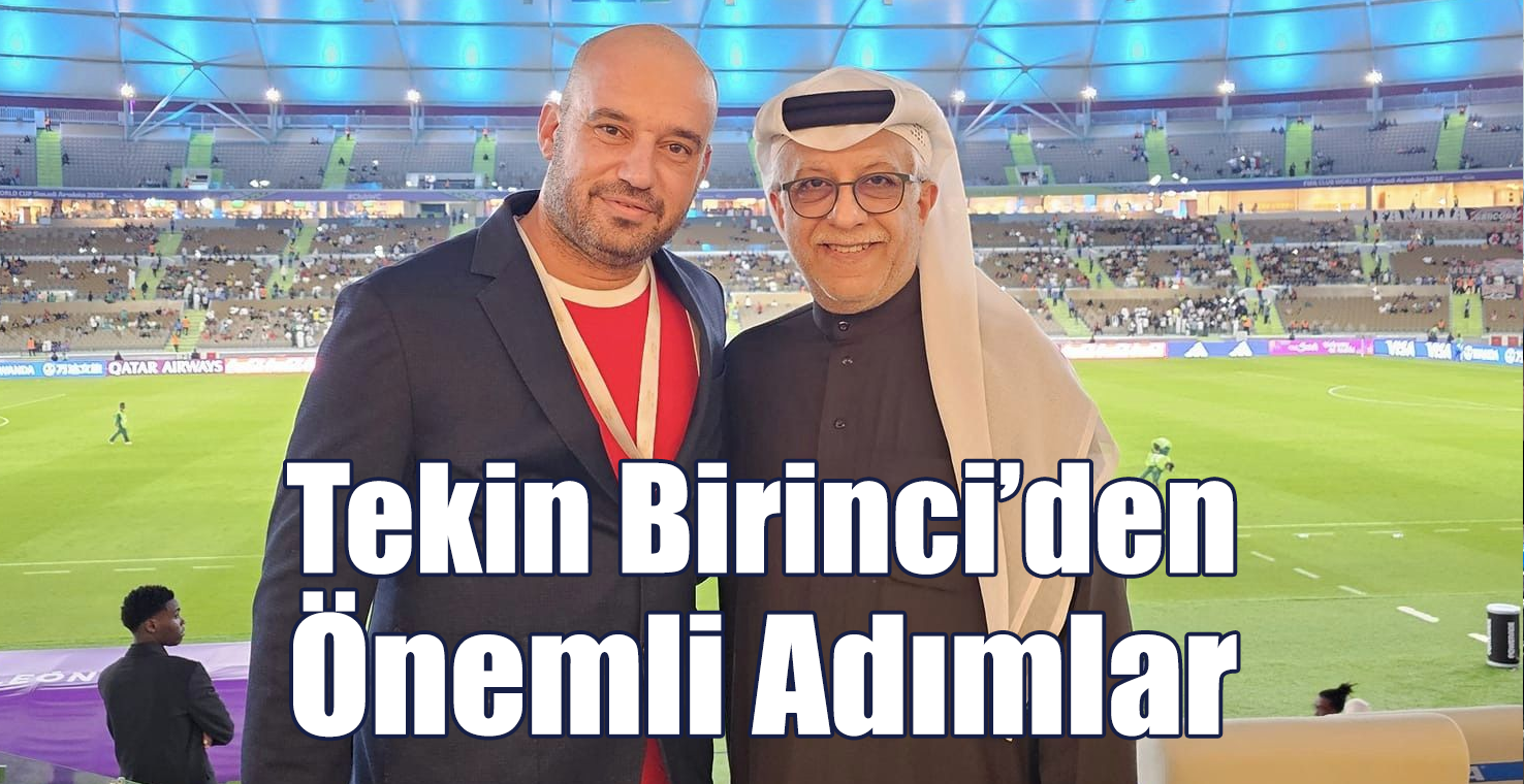 Tekin Birinci'den Önemli Adımlar!