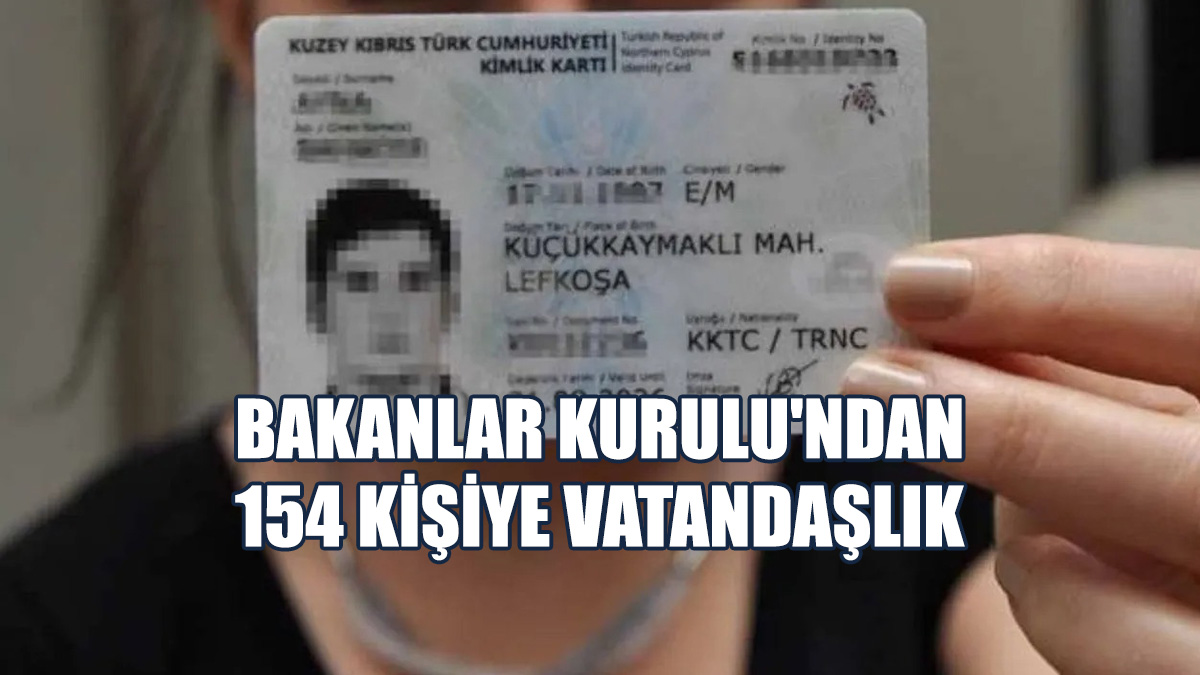 Bakanlar Kurulu'ndan 154 Kişiye Vatandaşlık