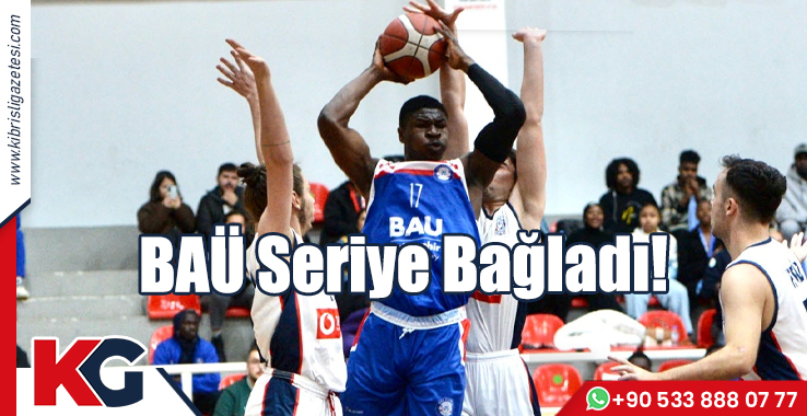 BAÜ Seriye Bağladı!