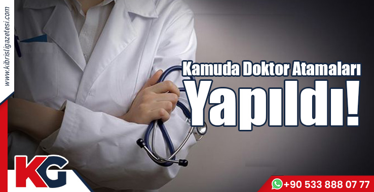 Kamuda Doktor Atamaları Yapıldı!