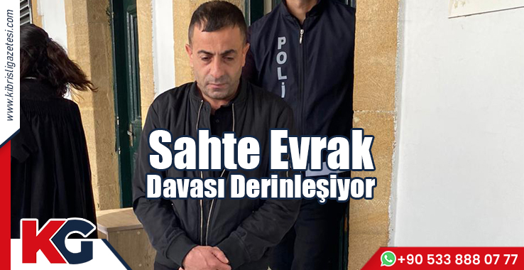 Sahte Evrak Davası Derinleşiyor