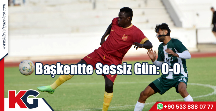 Başkentte Sessiz Gün: 0-0