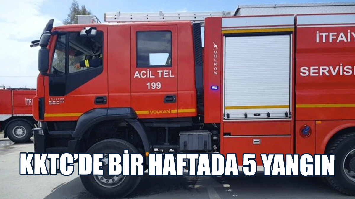 KKTC’de Bir Haftada 5 Yangın