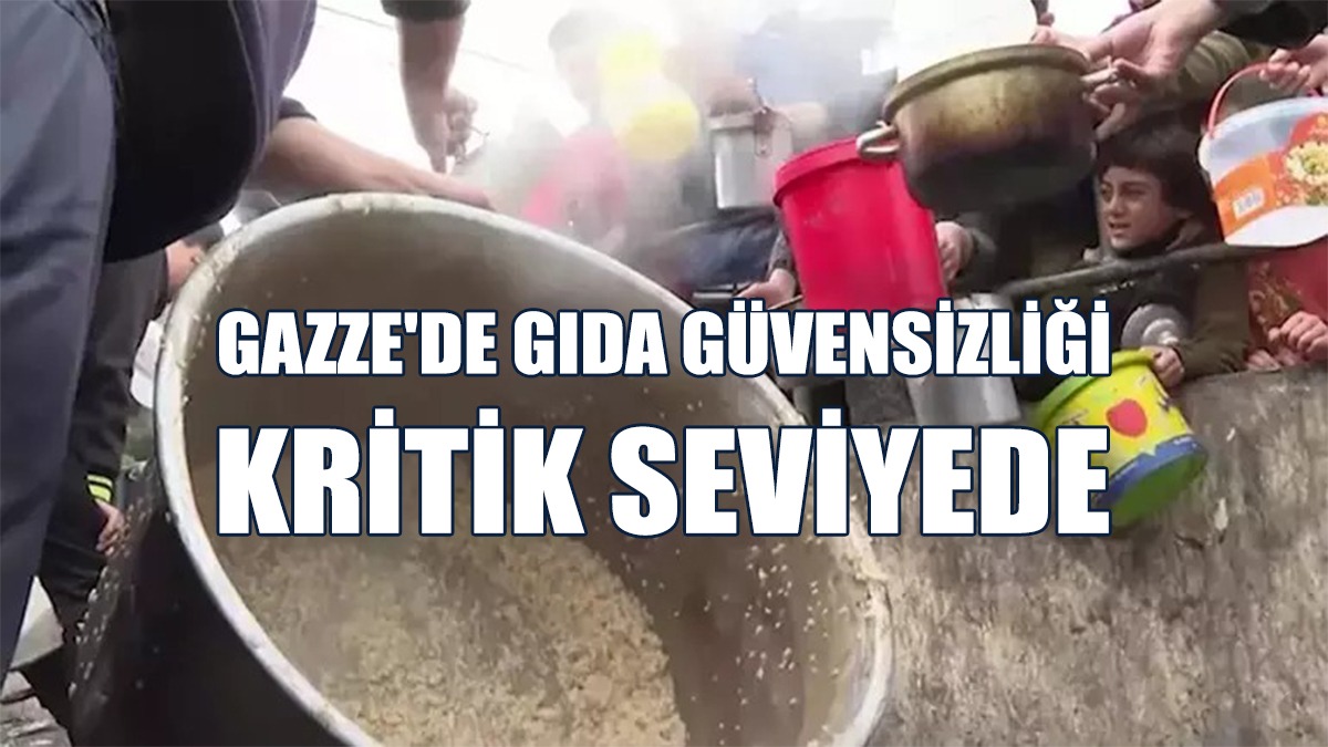 Gazze'de Gıda Güvensizliği Kritik Seviyede