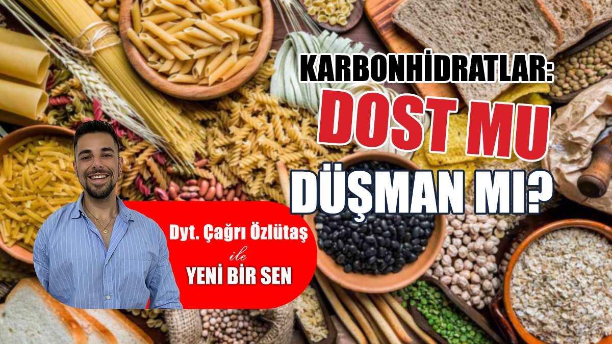 Karbonhidratlar: Dost Mu, Düşman Mı?