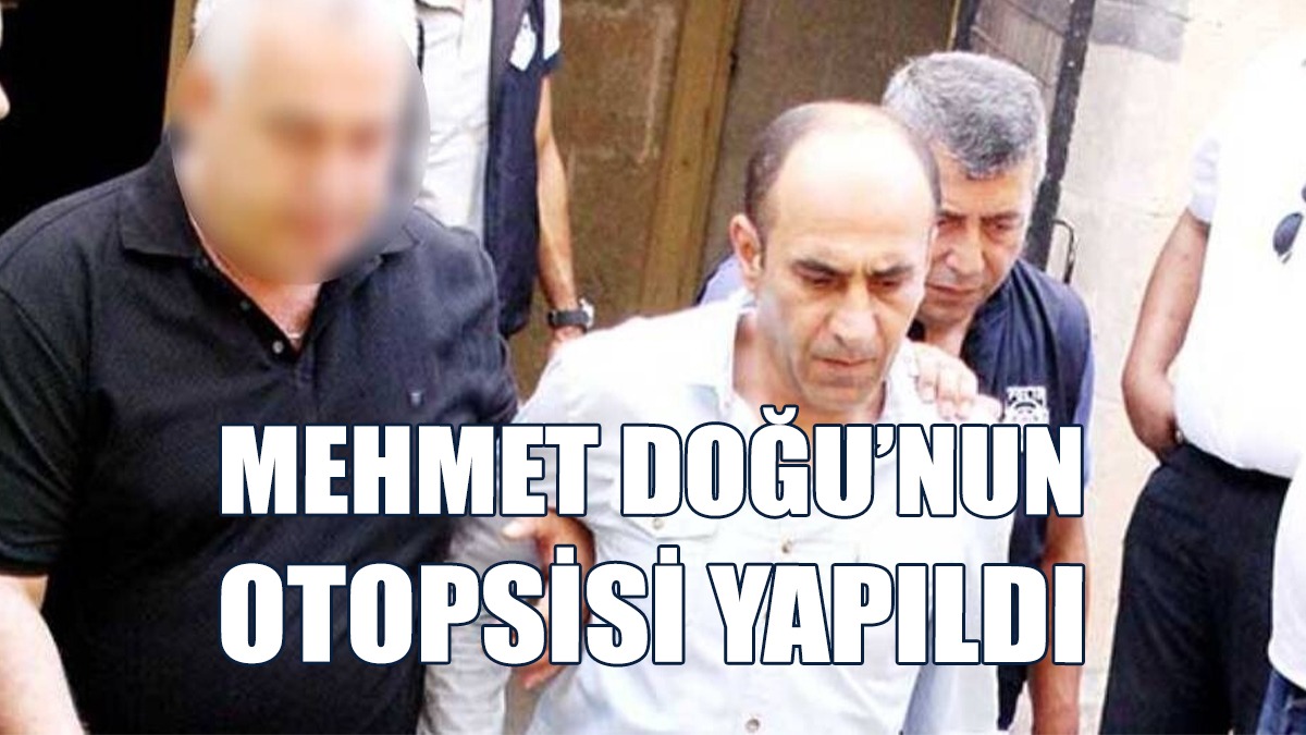 Cinayetten Mahkum Doğu’nun Ölüm Sebebi Tetkiklerin Ardından Belli Olacak