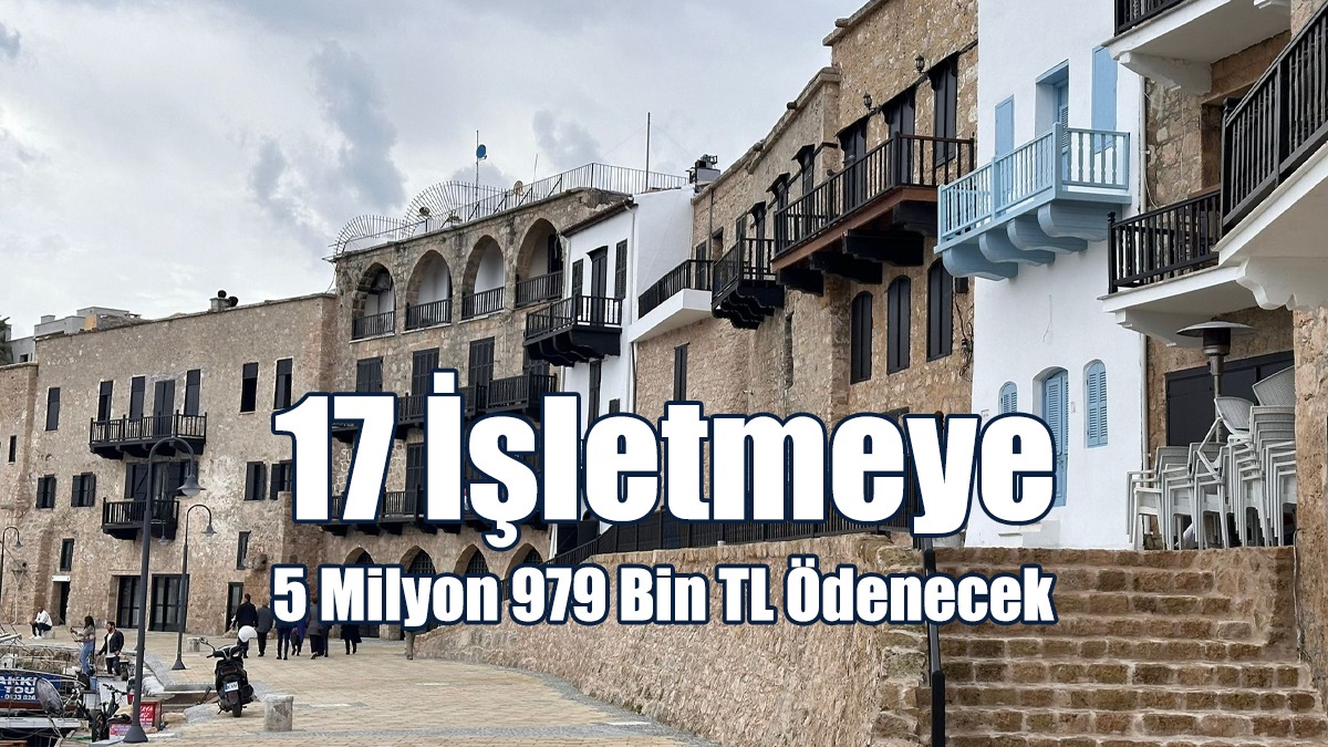 17 İşletmeye 5 milyon 979 Bin TL Ödenecek